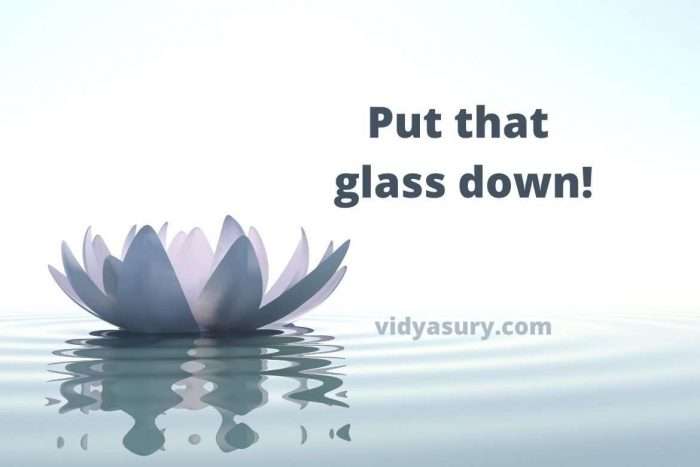 Put that glass down!