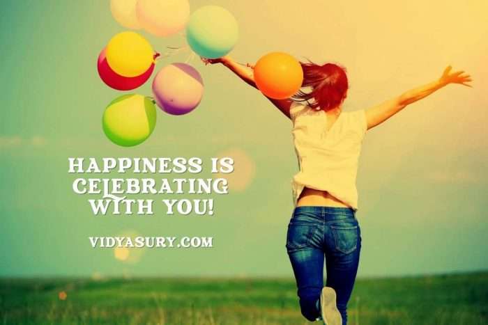 Happiness is celebrating with you