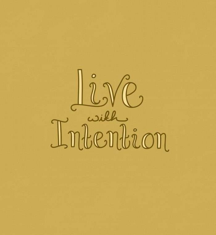 live with intention