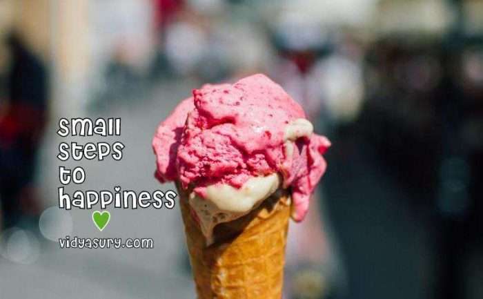 Small steps to happiness Vidya Sury