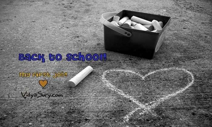 Back to school. My First Job. Vidya Sury.