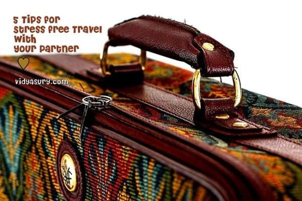 5 Tips for Stress free Travel with Your Partner Vidya Sury