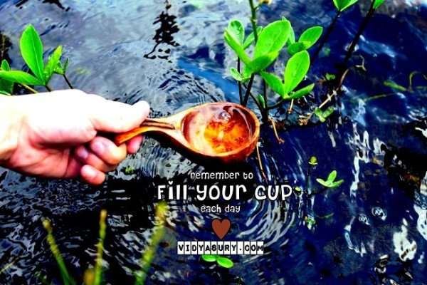 Make the commitment to fill your cup each day. Vidya Sury