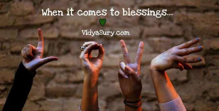 When it comes to Blessings Vidya Sury
