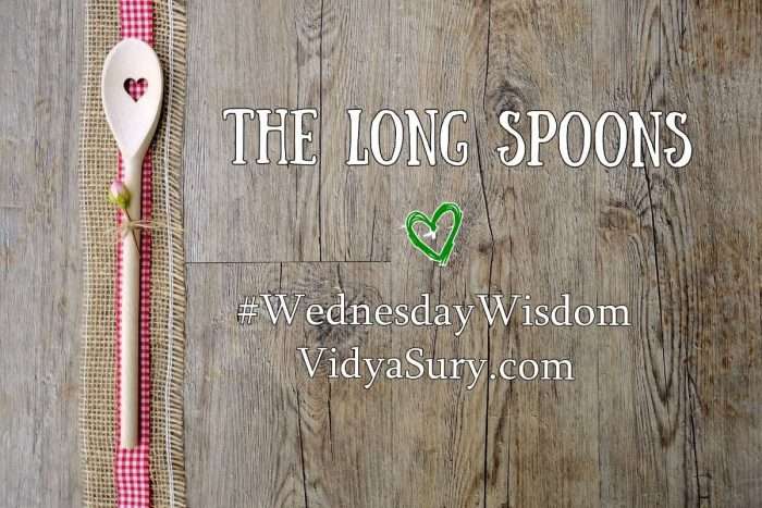 The Long Spoons #WednesdayWisdom #Mindfulness #Love