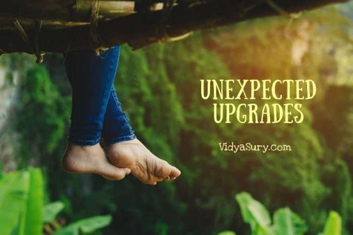 Unexpected Upgrades #reflections