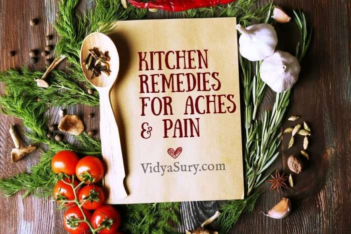 Nine kitchen remedies for aches and pains #homeremedies #kitchen #herbs #wellness #tips #atozchallenge