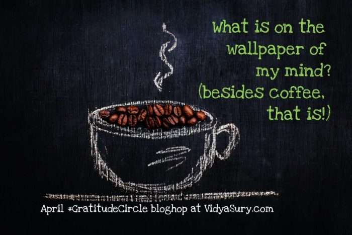 what is on the wallpaper of my mind #gratitudecircle #mindfulness
