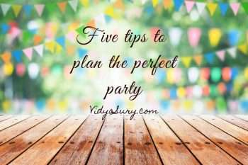 Five tips to plan the perfect party