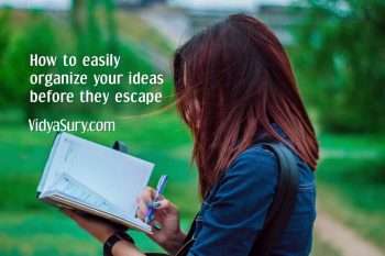 9 ways to easily organize your ideas before they escape