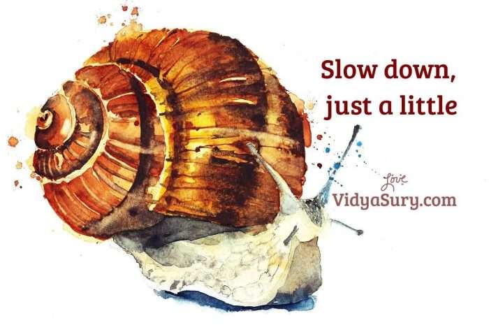 Slow down Just a Little #mindfulness