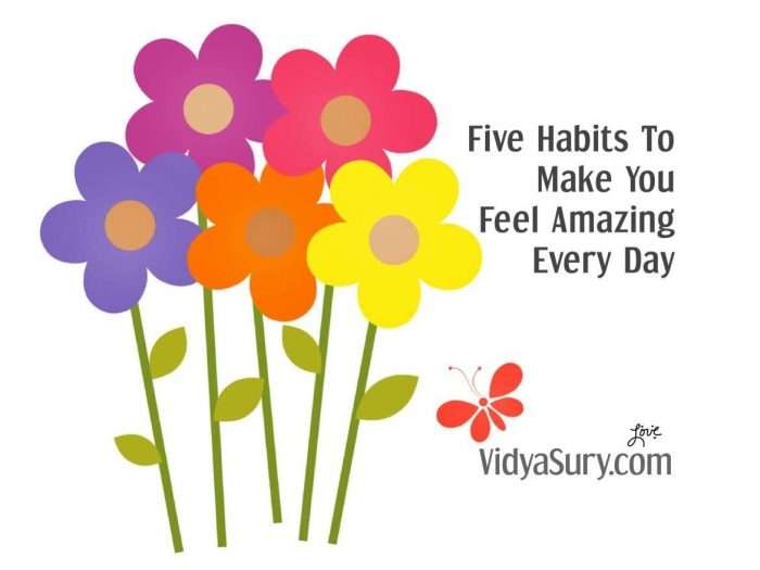 Five habits to make you feel amazing every day
