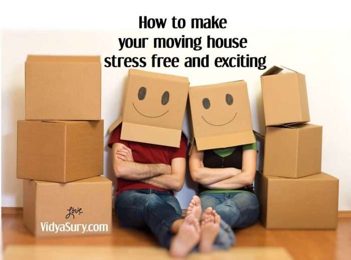 Tips to make your moving house stress free and exciting