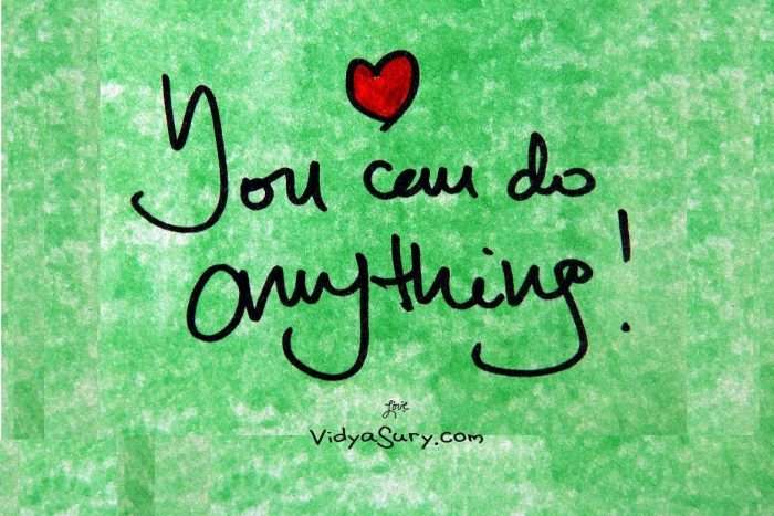You can do this, because you can do everything!