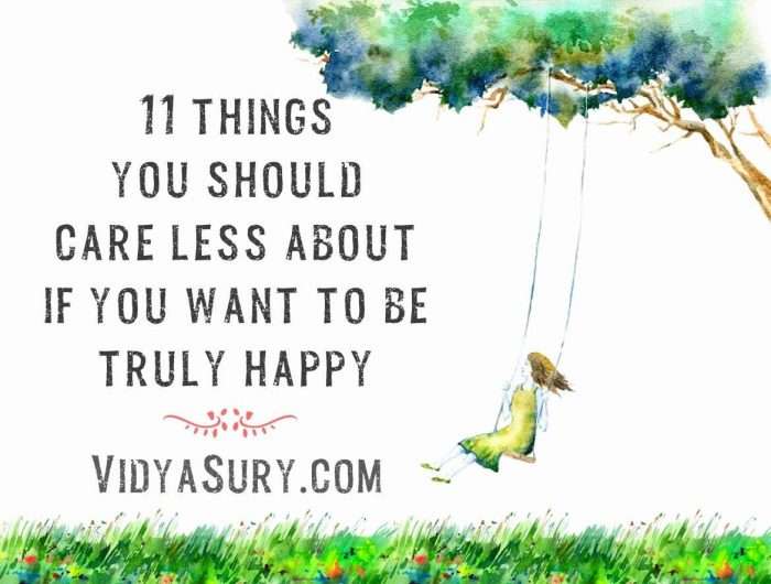 11 things you should care less about if you want to be truly happy
