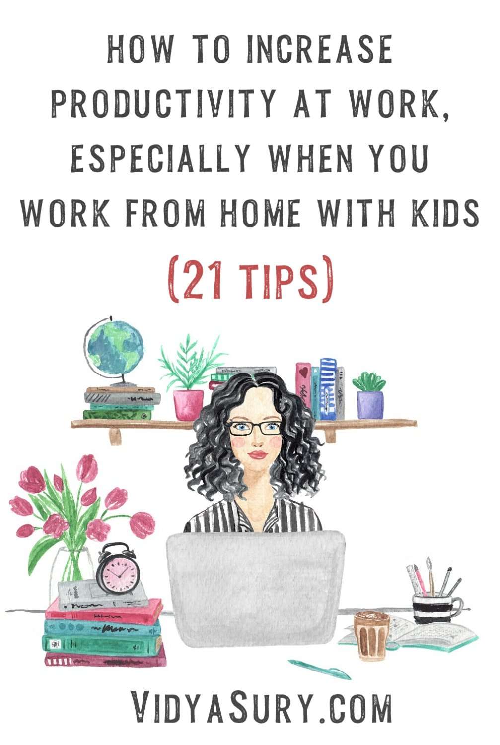 How to increase productivity when you work from home (21 Tips) | Vidya ...