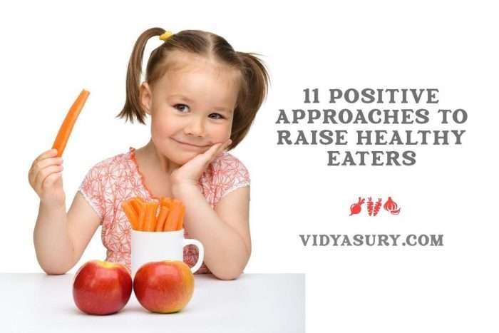11 approaches to raise healthy eaters