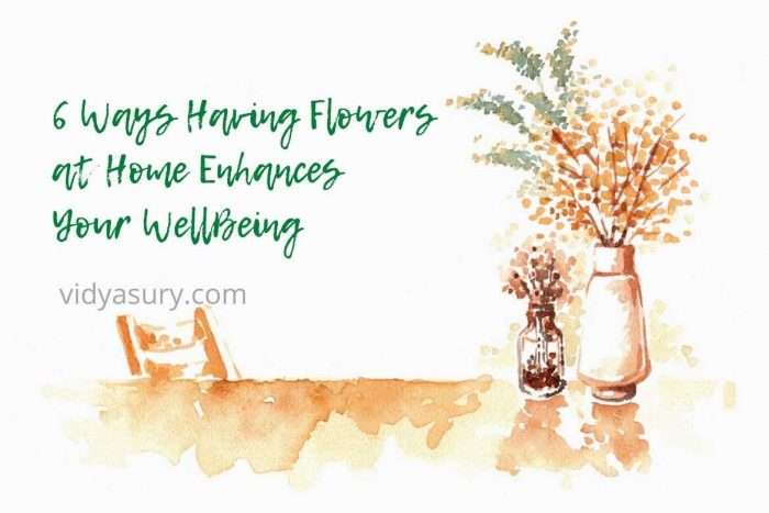 6 Ways Having Flowers at Home Enhances Your WellBeing