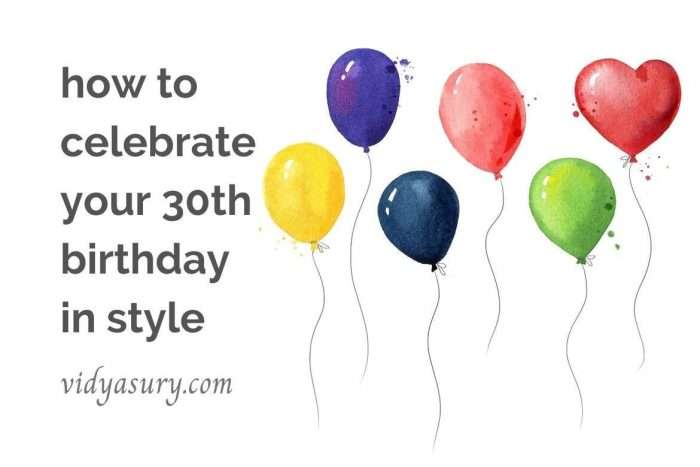 7 memorable ideas to celebrate your 30th in style